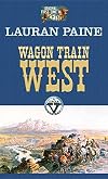 Wagon Train West: A Circle V Western