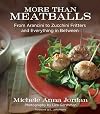 More Than Meatballs: From Arancini to Zucchini Fritters and Everything in Between
