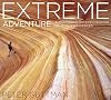 Extreme Adventure: A Photographic Exploration of Wild Experiences