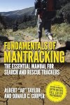 Fundamentals of Mantracking: The Step-by-Step Method: An Essential Primer for Search and Rescue Trackers