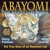 Abayomi, the Brazilian Puma: The True Story of an Orphaned Cub
