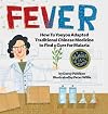 Fever: How Tu Youyou Adapted Traditional Chinese Medicine to Find a Cure for Malaria (Moments in Science)