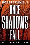 Once Shadows Fall: A Thriller