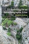 Searching for an Autoethnographic Ethic (Writing Lives: Ethnographic Narratives)