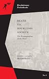 Death to Bourgeois Society: The Propagandists of the Deed