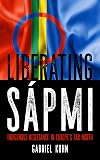Liberating Sápmi: Indigenous Resistance in Europe’s Far North