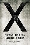X: Straight Edge and Radical Sobriety
