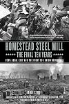 Homestead Steel Mill–the Final Ten Years: USWA Local 1397 and the Fight for Union Democracy