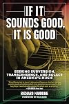 If It Sounds Good, It Is Good: Seeking Subversion, Transcendence, and Solace in America's Music