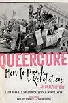 Queercore: How to Punk a Revolution: An Oral History