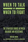 When to Talk and When to Fight: The Strategic Choice between Dialogue and Resistance