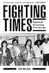Fighting Times: Organizing on the Front Lines of the Class War