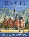 Temples of the New Millenium: Facts, Stories, and Miracles from the First 150 Temples