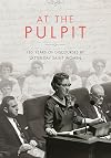 At the Pulpit: 185 Years of Discourses by Latter-day Saint Women