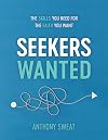 Seekers Wanted: The Skills You Need for the Faith You Want