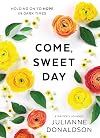 Come, Sweet Day: Holding on to Hope in Dark Times: A Writer's Journey