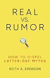 Real vs. Rumor: How to Dispel Latter-day Myths