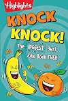 Knock Knock!: The BIGGEST, Best Joke Book EVER (Highlights™ Laugh Attack! Joke Books)