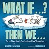 What If . . . ? Then We . . .: Short, Very Short, Shorter-than-Ever Possibilities