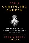 For a Continuing Church: The Roots of the Presbyterian Church in America