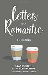 Letters to a Romantic: On Dating