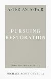 After an Affair: Pursuing Restoration