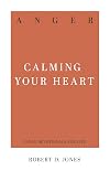 Anger: Calming Your Heart