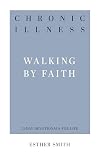Chronic Illness: Walking by Faith