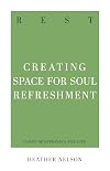 Rest: Creating Space for Soul Refreshment