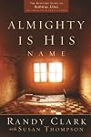 Almighty Is His Name: The Riveting Story of SoPhal Ung