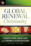 Global Renewal Christianity: Spirit-Empowered Movements: Past, Present and Future