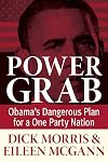 Power Grab: Obama's Dangerous Plan for a One Party Nation