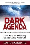 DARK AGENDA: The War to Destroy Christian America