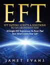 EFT: EFT Tapping Scripts & Solutions To An Abundant YOU: 10 Simple DIY Experiences To Prove That Your Mind Creates Your Life!