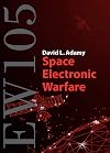 Ew 105: Space Electronic Warfare (Artech House Electronic Warfare Library)