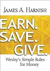 Earn. Save. Give.: Wesley's Simple Rules for Money