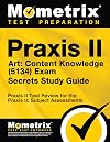 Praxis II Art: Content Knowledge (5134) Exam Secrets Study Guide: Praxis II Test Review for the Praxis II: Subject Assessments (Mometrix Secrets Study Guides)