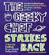 The Geeky Chef Strikes Back: Even More Unofficial Recipes from Minecraft, Game of Thrones, Harry Potter, Twin Peaks, and More!