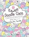 Kawaii Doodle Class: Sketching Super-Cute Tacos, Sushi, Clouds, Flowers, Monsters, Cosmetics, and More (Volume 1) (Kawaii Doodle, 1)