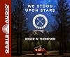 We Stood Upon Stars (Library Edition): Finding God in Lost Places