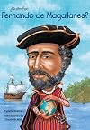 ¿Quién fue Fernando de Magallanes?/ Who was Ferdinand Magellan? (¿quién Fue…?/ Who Was…?) (Spanish Edition)