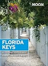 Moon Florida Keys: Including Miami & the Everglades (Travel Guide)