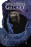 Robert A. Heinlein's Citizen of the Galaxy