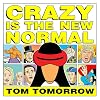 Crazy Is The New Normal (This Modern World)