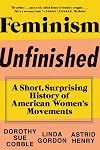 Feminism Unfinished: A Short, Surprising History of American Women's Movements