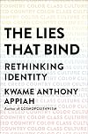 The Lies That Bind: Rethinking Identity