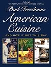 American Cuisine: And How It Got This Way