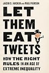 Let them Eat Tweets: How the Right Rules in an Age of Extreme Inequality