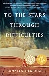 To The Stars Through Difficulties: A Novel