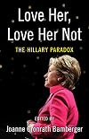 Love Her, Love Her Not: The Hillary Paradox
